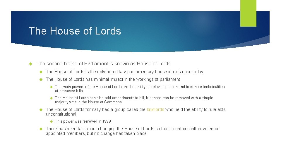 The House of Lords The second house of Parliament is known as House of