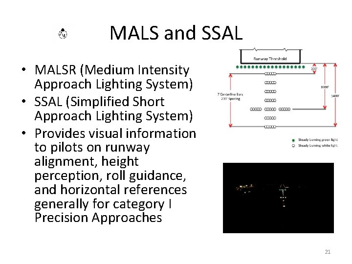 MALS and SSAL • MALSR (Medium Intensity Approach Lighting System) • SSAL (Simplified Short