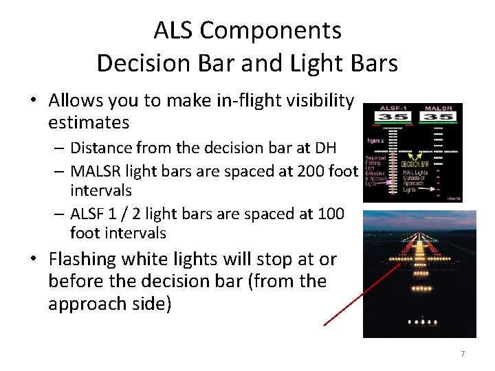 ALS Components Decision Bar and Light Bars • Allows you to make in-flight visibility