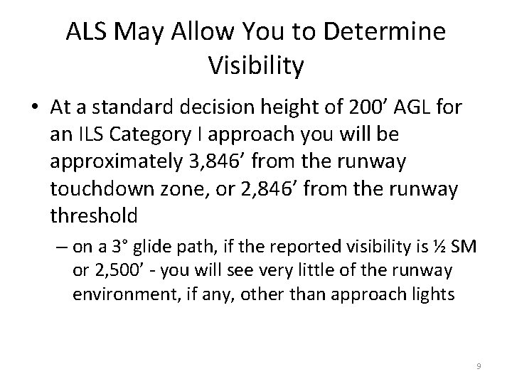 ALS May Allow You to Determine Visibility • At a standard decision height of