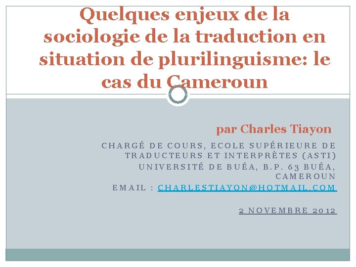 Quelques enjeux de la sociologie de la traduction en situation de plurilinguisme: le cas