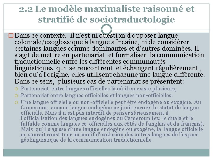 2. 2 Le modèle maximaliste raisonné et stratifié de sociotraductologie � Dans ce contexte,