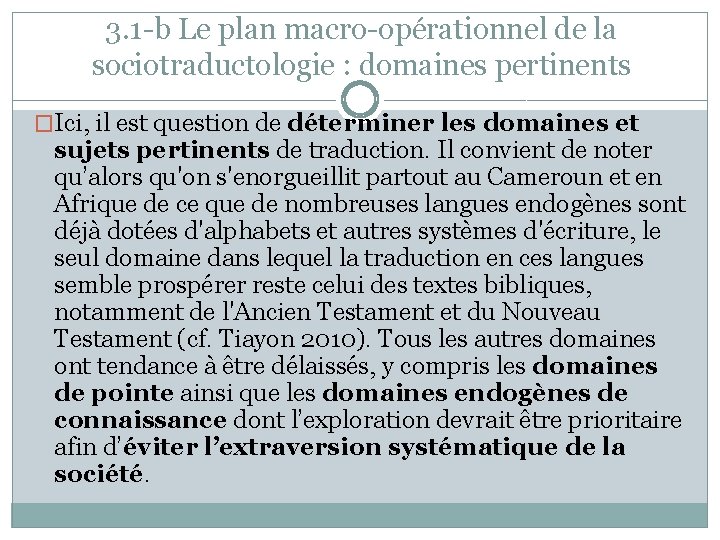 3. 1 -b Le plan macro-opérationnel de la sociotraductologie : domaines pertinents �Ici, il