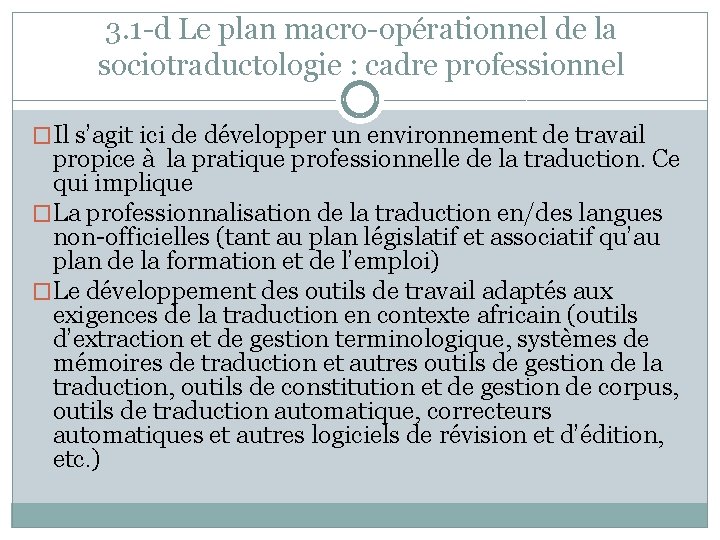 3. 1 -d Le plan macro-opérationnel de la sociotraductologie : cadre professionnel �Il s’agit