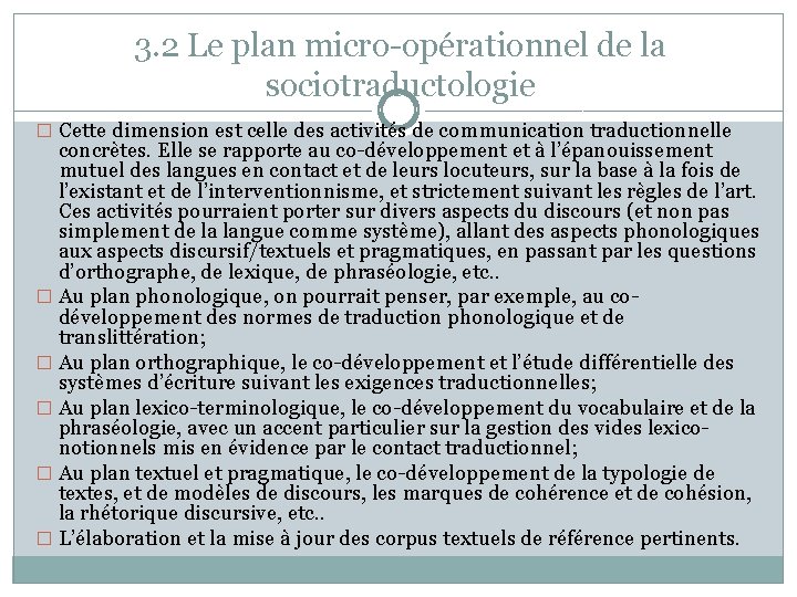 3. 2 Le plan micro-opérationnel de la sociotraductologie � Cette dimension est celle des