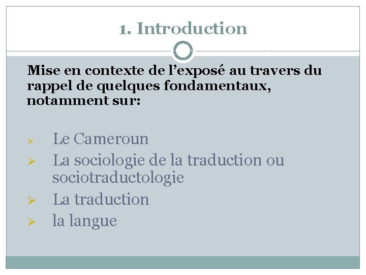 1. Introduction Mise en contexte de l’exposé au travers du rappel de quelques fondamentaux,