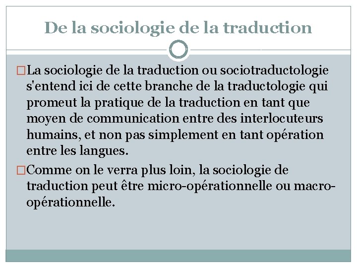 De la sociologie de la traduction �La sociologie de la traduction ou sociotraductologie s'entend