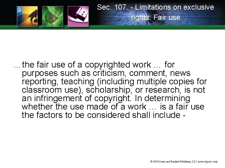 Sec. 107. - Limitations on exclusive rights: Fair use …the fair use of a