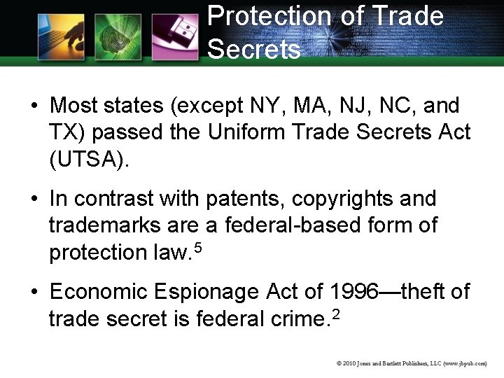 Protection of Trade Secrets • Most states (except NY, MA, NJ, NC, and TX)