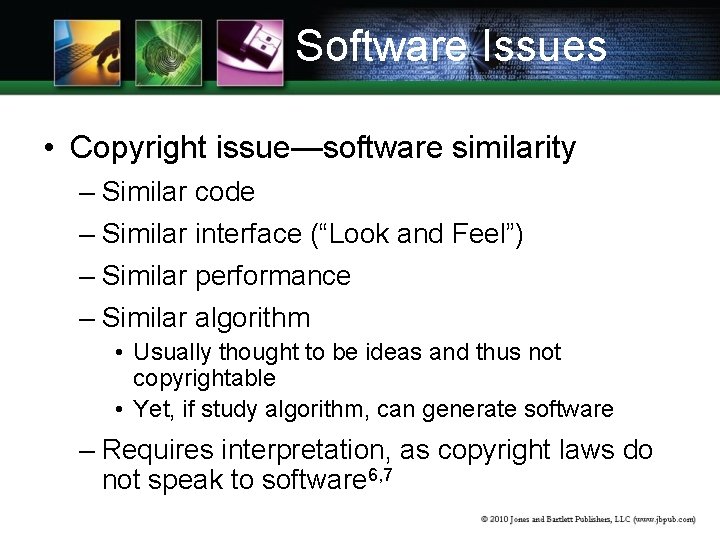 Software Issues • Copyright issue—software similarity – Similar code – Similar interface (“Look and