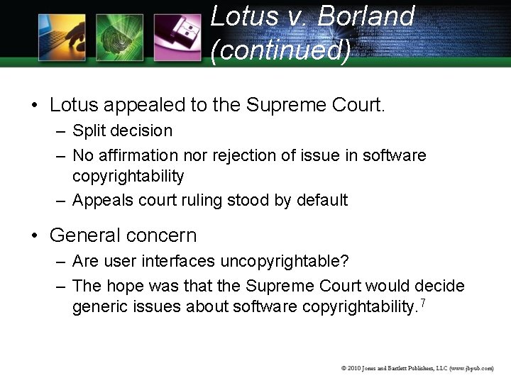 Lotus v. Borland (continued) • Lotus appealed to the Supreme Court. – Split decision