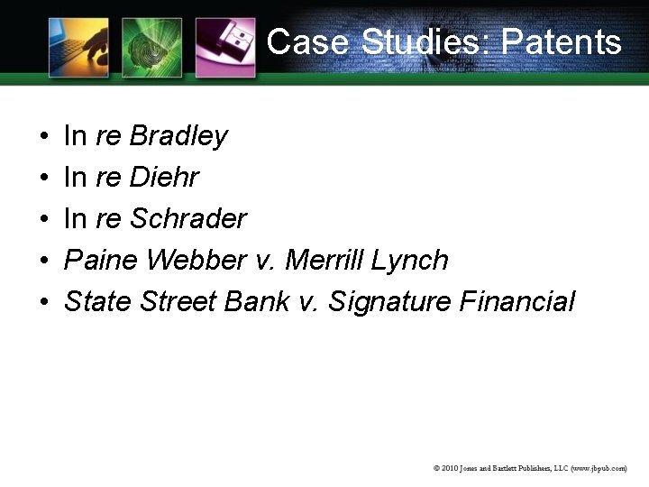 Case Studies: Patents • • • In re Bradley In re Diehr In re