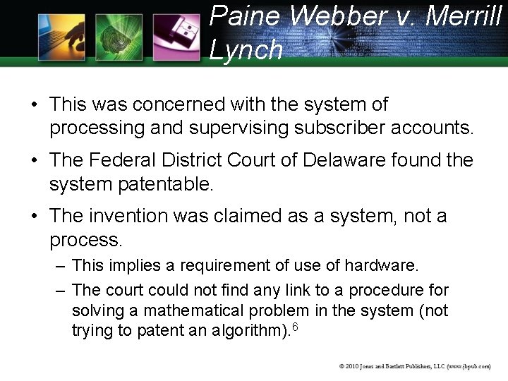 Paine Webber v. Merrill Lynch • This was concerned with the system of processing