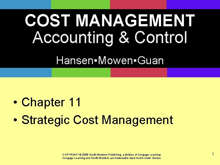 COST MANAGEMENT Accounting Control HansenMowenGuan Chapter 11 Strategic