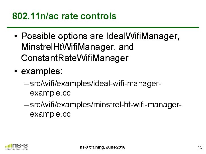 802. 11 n/ac rate controls • Possible options are Ideal. Wifi. Manager, Minstrel. Ht.