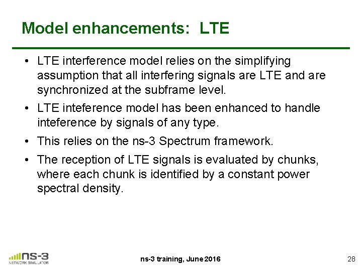 Model enhancements: LTE • LTE interference model relies on the simplifying assumption that all