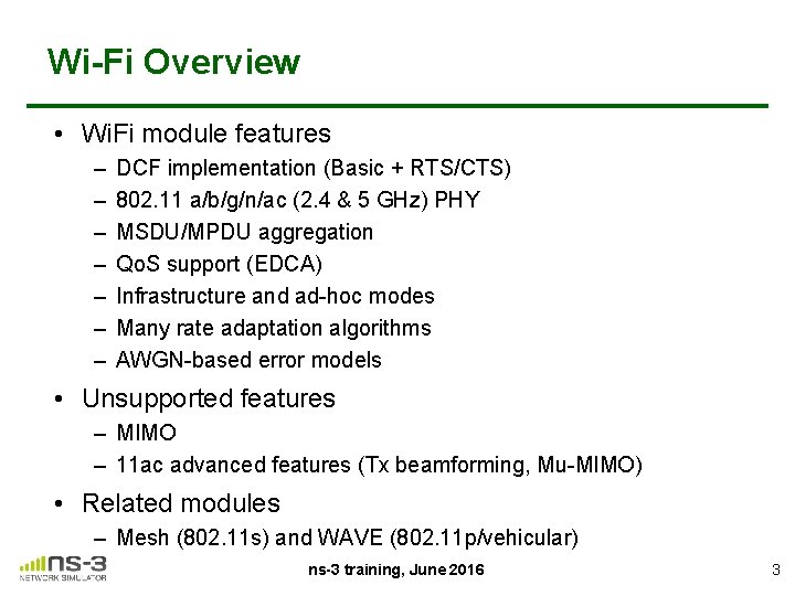 Wi-Fi Overview • Wi. Fi module features – – – – DCF implementation (Basic
