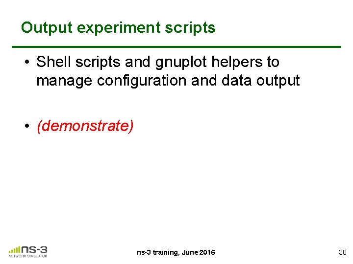 Output experiment scripts • Shell scripts and gnuplot helpers to manage configuration and data