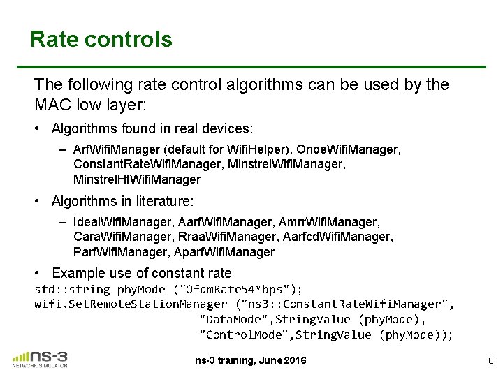 Rate controls The following rate control algorithms can be used by the MAC low