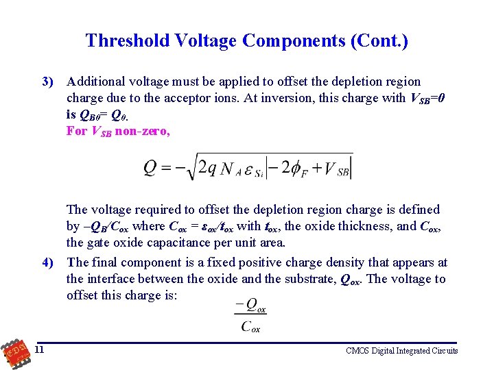 Threshold Voltage Components (Cont. ) 3) Additional voltage must be applied to offset the