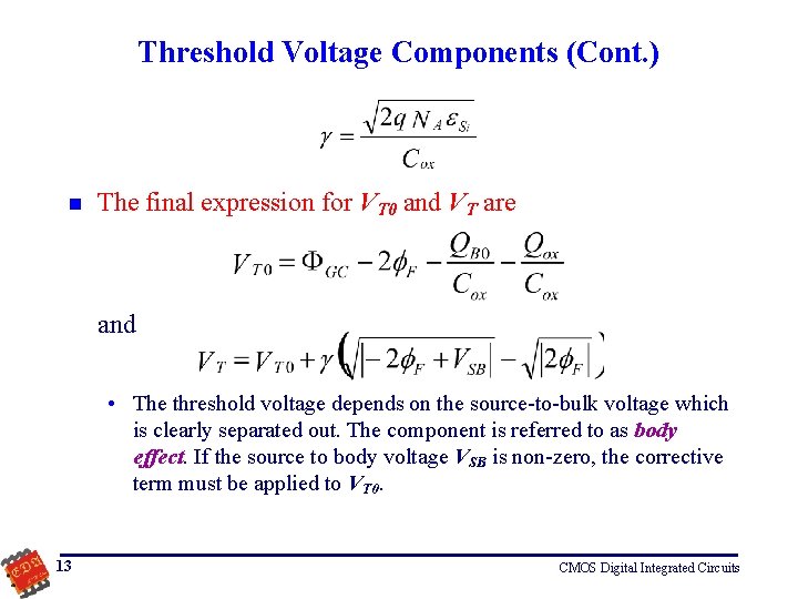 Threshold Voltage Components (Cont. ) n The final expression for VT 0 and VT