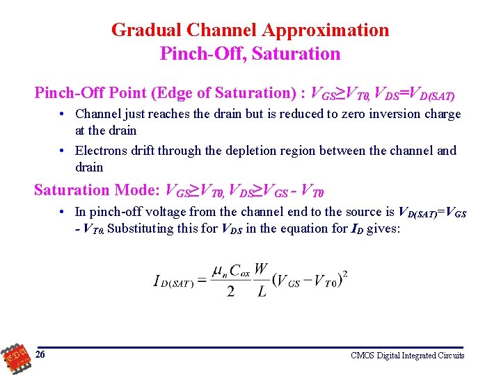 Gradual Channel Approximation Pinch-Off, Saturation Pinch-Off Point (Edge of Saturation) : VGS≥VT 0, VDS=VD(SAT)