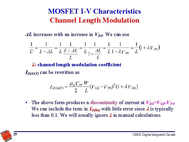 MOSFET I-V Characteristics Channel Length Modulation ΔL increases with an increase in VDS. We