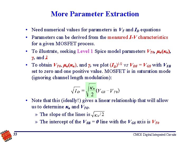 More Parameter Extraction • Need numerical values for parameters in VT and ID equations