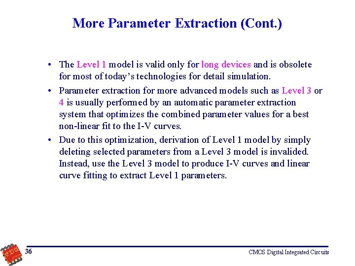 More Parameter Extraction (Cont. ) • The Level 1 model is valid only for