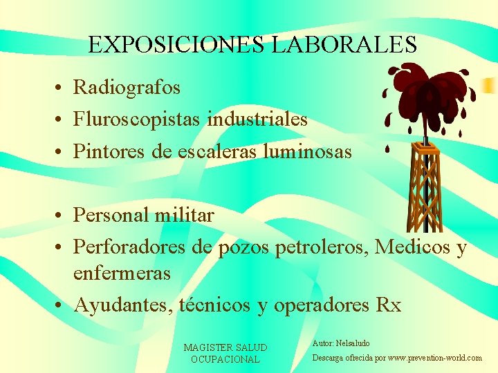 EXPOSICIONES LABORALES • Radiografos • Fluroscopistas industriales • Pintores de escaleras luminosas • Personal