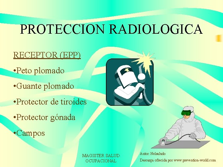PROTECCION RADIOLOGICA RECEPTOR (EPP) • Peto plomado • Guante plomado • Protector de tiroides