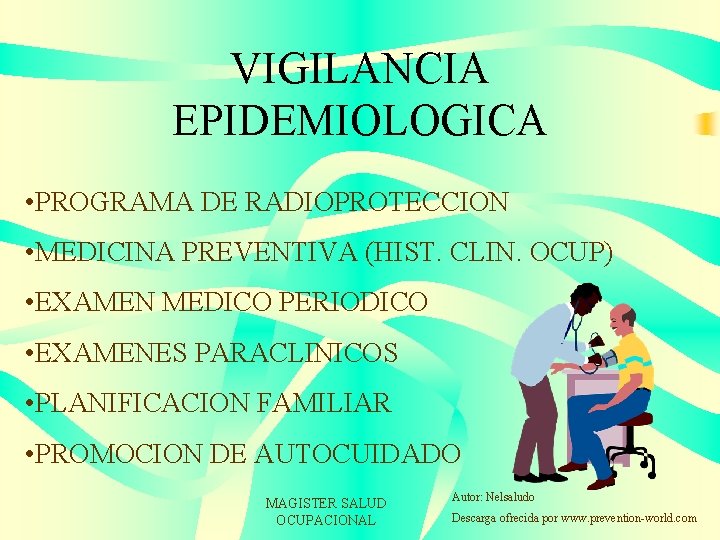 VIGILANCIA EPIDEMIOLOGICA • PROGRAMA DE RADIOPROTECCION • MEDICINA PREVENTIVA (HIST. CLIN. OCUP) • EXAMEN