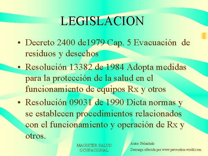 LEGISLACION • Decreto 2400 de 1979 Cap. 5 Evacuación de residuos y desechos •