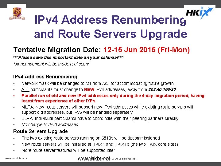 IPv 4 Address Renumbering and Route Servers Upgrade Tentative Migration Date: 12 -15 Jun