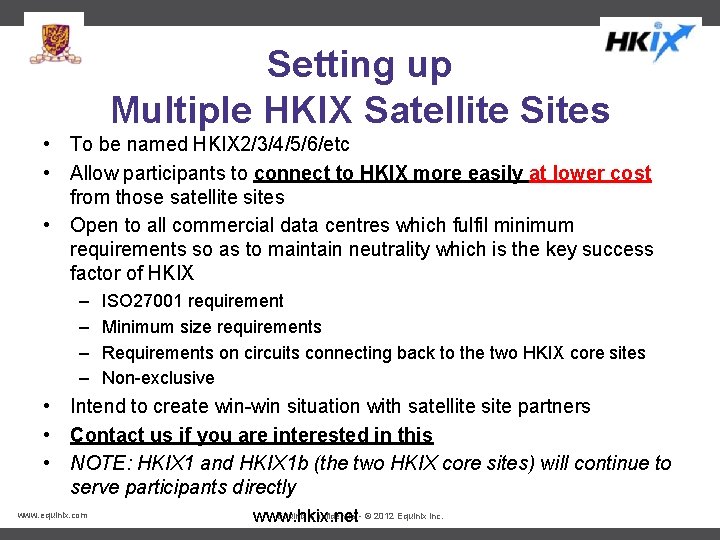 Setting up Multiple HKIX Satellite Sites • To be named HKIX 2/3/4/5/6/etc • Allow