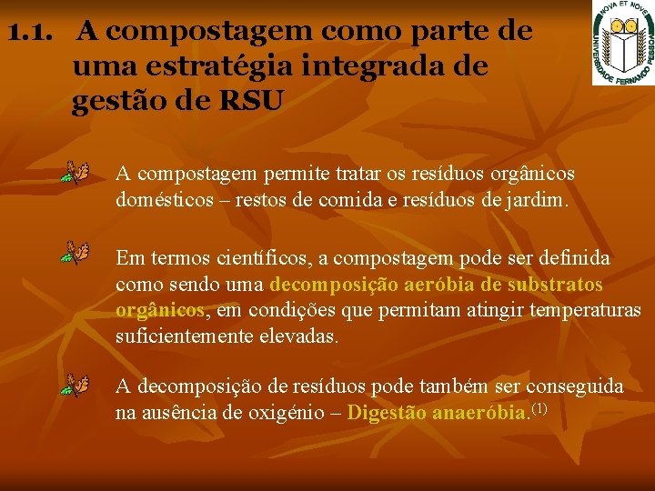 1. 1. A compostagem como parte de uma estratégia integrada de gestão de RSU