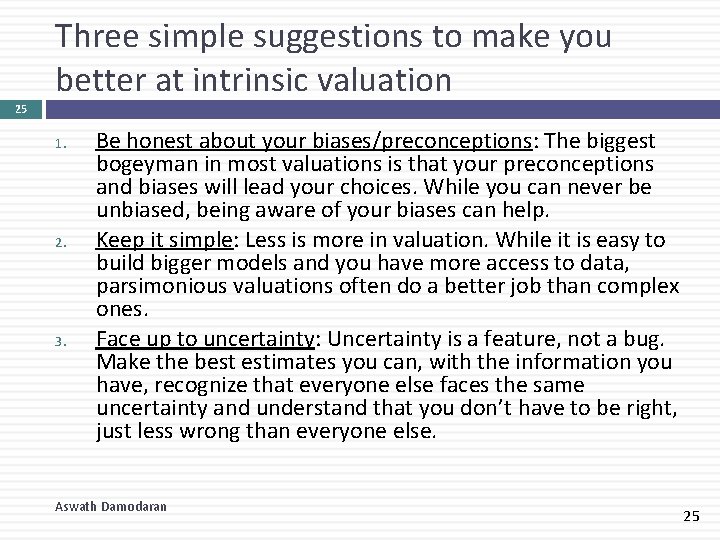 Three simple suggestions to make you better at intrinsic valuation 25 1. 2. 3.