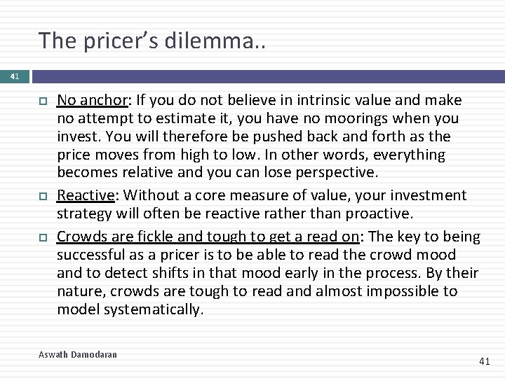 The pricer’s dilemma. . 41 No anchor: If you do not believe in intrinsic