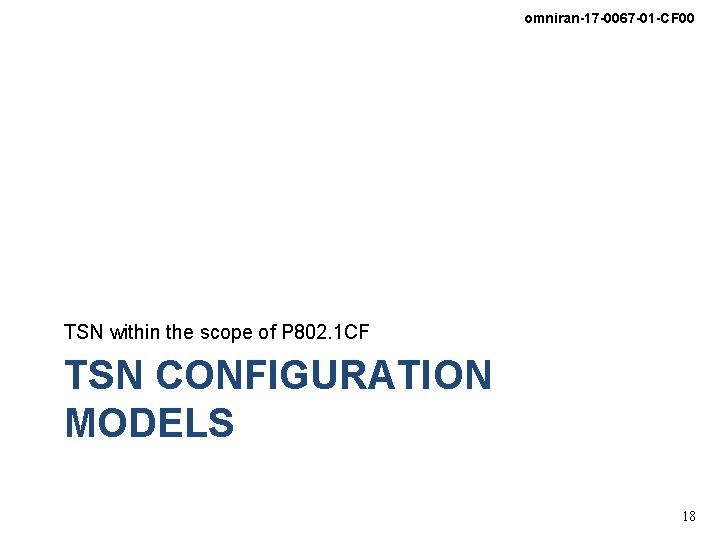 omniran-17 -0067 -01 -CF 00 TSN within the scope of P 802. 1 CF