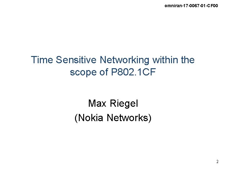 omniran-17 -0067 -01 -CF 00 Time Sensitive Networking within the scope of P 802.