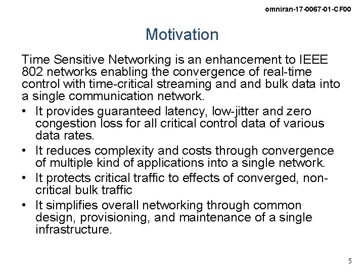 omniran-17 -0067 -01 -CF 00 Motivation Time Sensitive Networking is an enhancement to IEEE