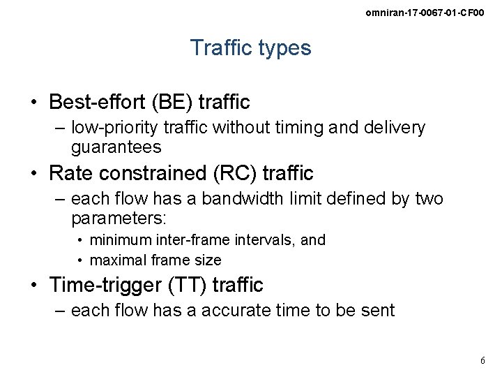 omniran-17 -0067 -01 -CF 00 Traffic types • Best-effort (BE) traffic – low-priority traffic