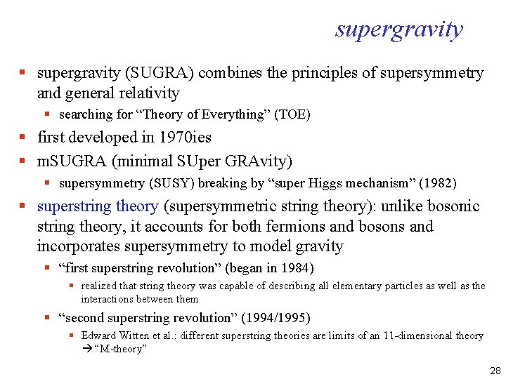 supergravity § supergravity (SUGRA) combines the principles of supersymmetry and general relativity § searching