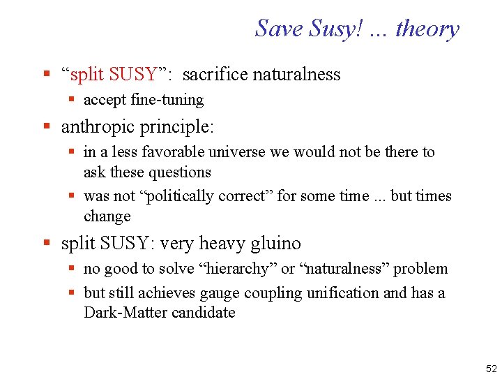 Save Susy!. . . theory § “split SUSY”: sacrifice naturalness § accept fine-tuning §