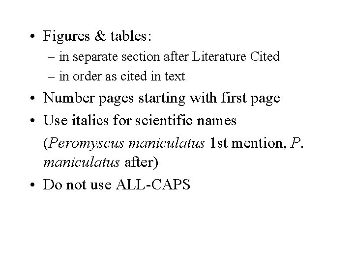  • Figures & tables: – in separate section after Literature Cited – in