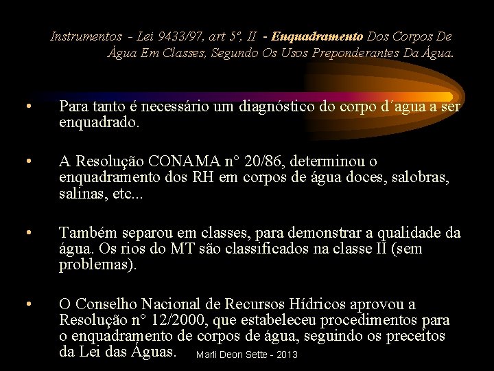 Instrumentos - Lei 9433/97, art 5º, II - Enquadramento Dos Corpos De Água Em Instrumentos - Lei 9433/97, art 5º, II - Enquadramento Dos Corpos De Água Em