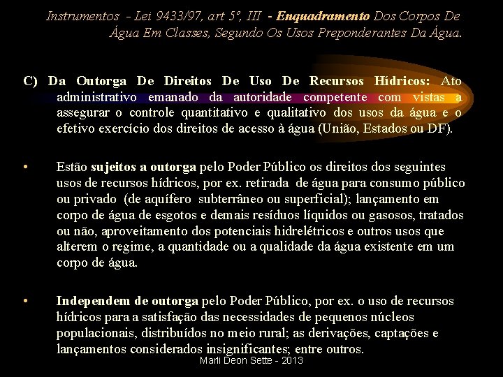 Instrumentos - Lei 9433/97, art 5º, III - Enquadramento Dos Corpos De Água Em