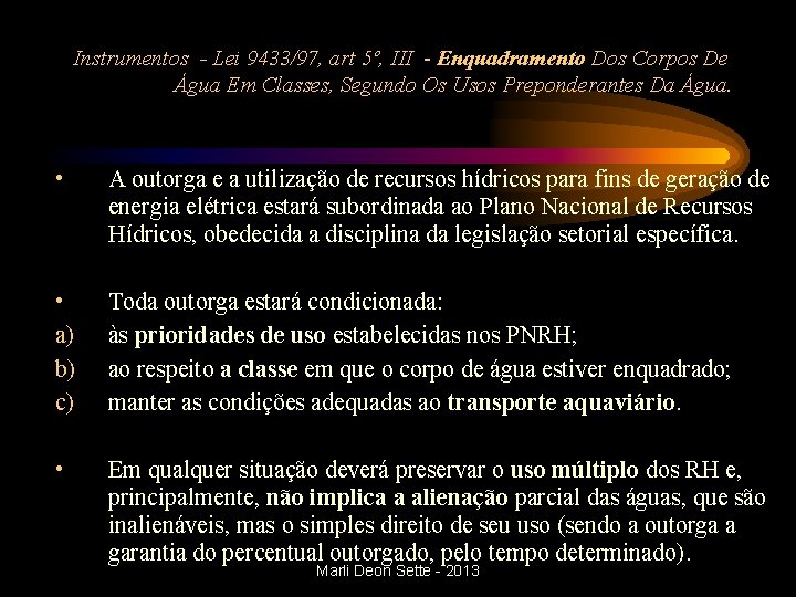 Instrumentos - Lei 9433/97, art 5º, III - Enquadramento Dos Corpos De Água Em