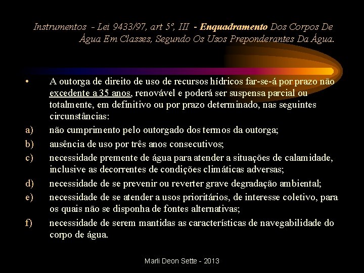 Instrumentos - Lei 9433/97, art 5º, III - Enquadramento Dos Corpos De Água Em