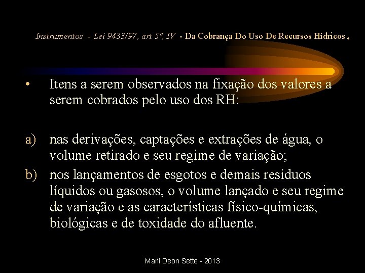 Instrumentos - Lei 9433/97, art 5º, IV - Da Cobrança Do Uso De Recursos